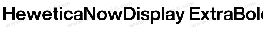 HeweticaNowDisplay ExtraBold字体转换